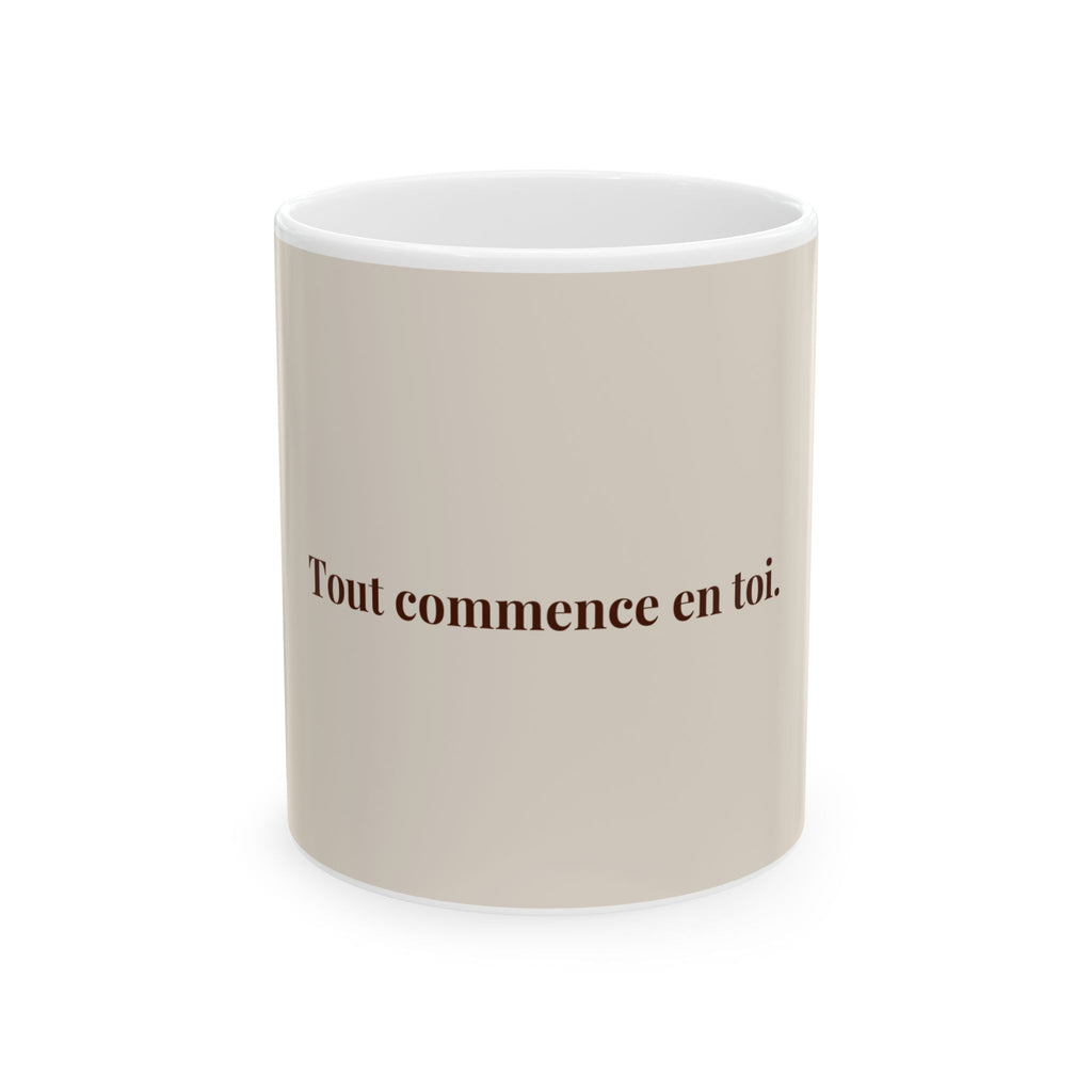 Tout commence en toi Ceramic Mug | French Inspirational Quote, Neutral Beige
